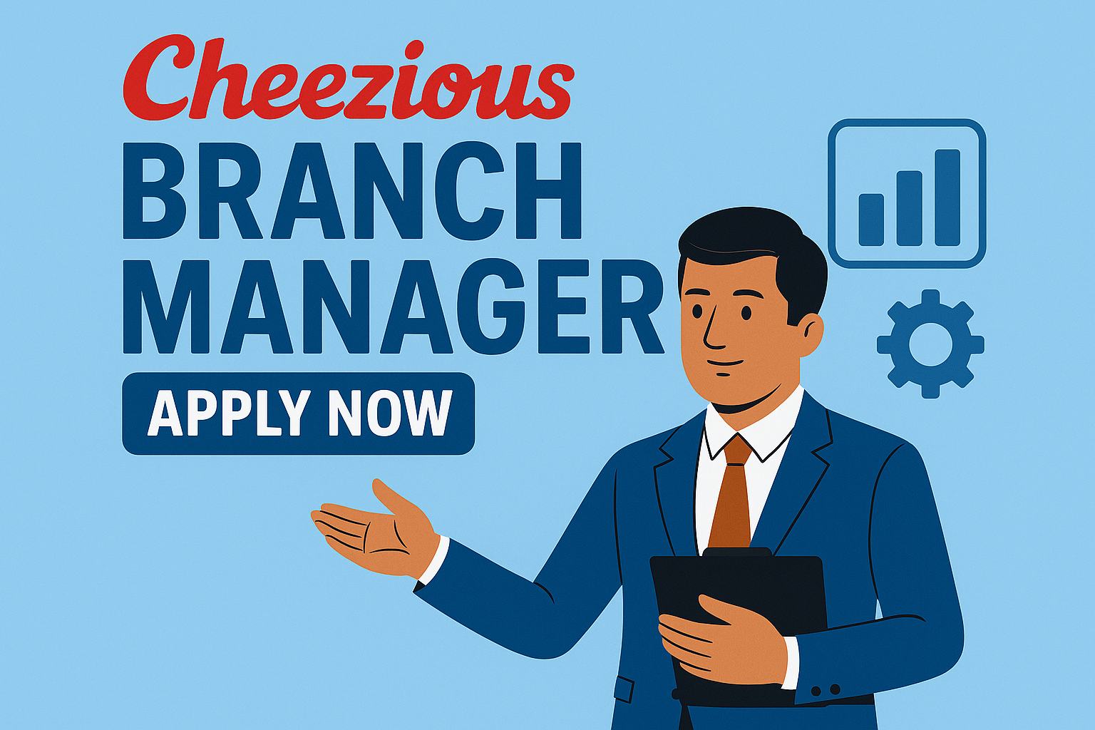 Illustration of a job advertisement by Cheezious for the position of Branch Manager. The background is sky blue. A professionally dressed man in a suit holds a clipboard and gestures confidently. Bold text reads "Cheezious BRANCH MANAGER" with a prominent "APPLY NOW" button. Business-related icons, including a bar chart and gear, appear in the background.